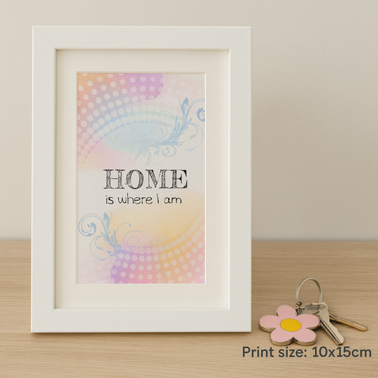 Instant digital download print with the quote “Home is where I am” in pastel hues and delicate patterns — designed for easy home printing and uplifting interior styling.
