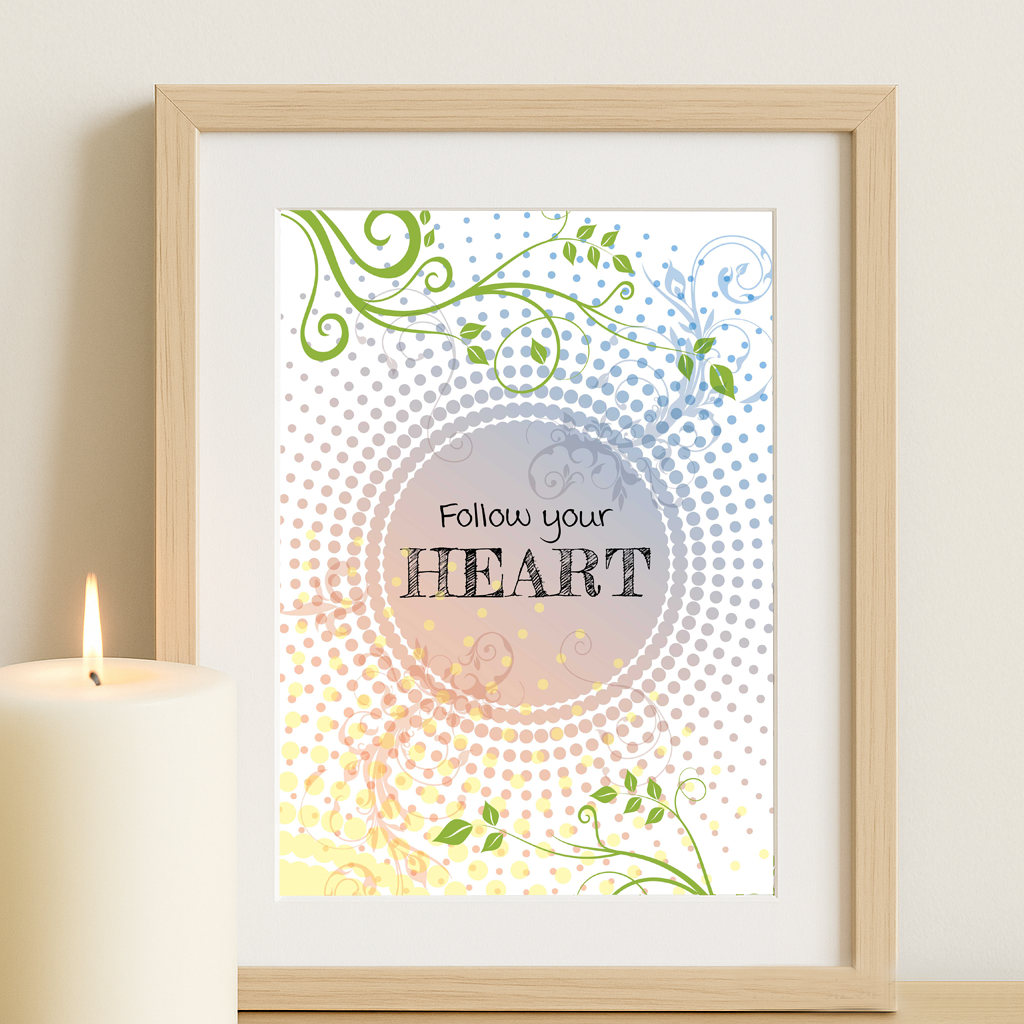Follow Your Heart | Uplifting Printable Wall Art
