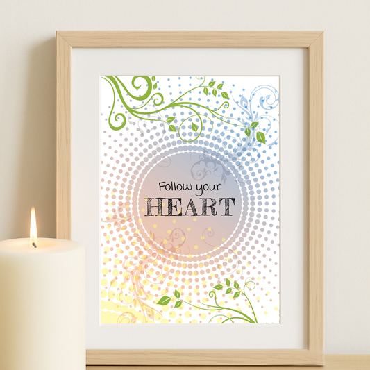 Follow Your Heart | Uplifting Printable Wall Art