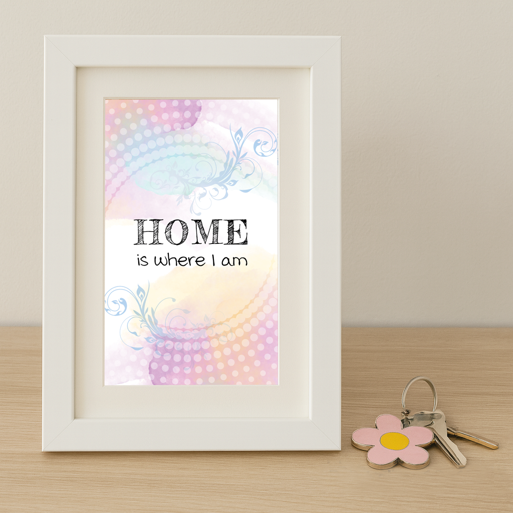 Home is where I am | Uplifting Printable Wall Art